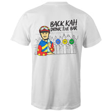 Load image into Gallery viewer, BACK KAH, DRINK THE BAR - TSHIRT