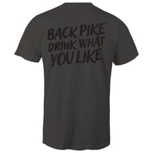 Load image into Gallery viewer, BACK PIKE DRINK WHAT YOU LIKE T-SHIRT