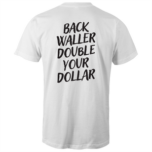 BACK WALLER, DOUBLE YOUR DOLLAR