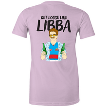 Load image into Gallery viewer, GET LOOSE LIKE LIBBA - WOMENS TSHIRT