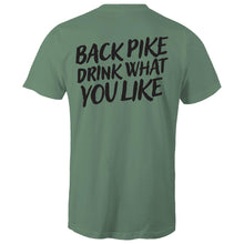 Load image into Gallery viewer, BACK PIKE DRINK WHAT YOU LIKE T-SHIRT