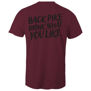BACK PIKE DRINK WHAT YOU LIKE T-SHIRT