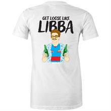 Load image into Gallery viewer, GET LOOSE LIKE LIBBA - WOMENS TSHIRT